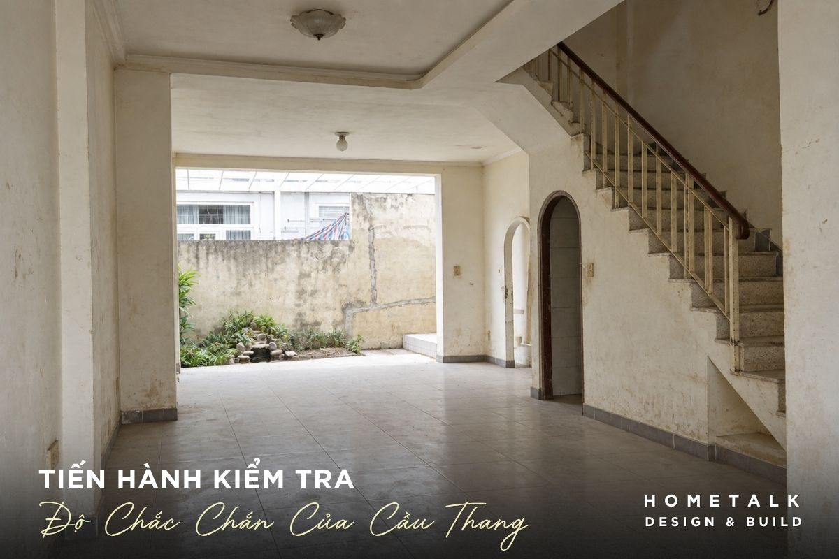 Cải tạo nhà phố TP.HCM theo hiện trạng: Thiết kế và thi công phù hợp 3 kiem tra do chac chan cua cau thang de xac dinh hang muc gia co khi thi cong
