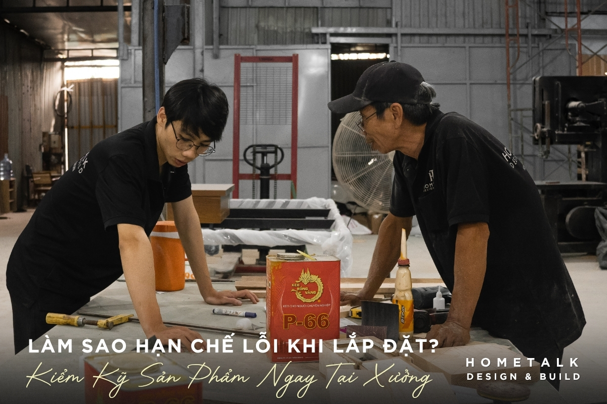 Kiểm tra sản phẩm mộc tại xưởng trước khi lắp đặt nội thất The Global City Kiem tra san pham moc tai xuong truoc khi lap dat noi that The Global City