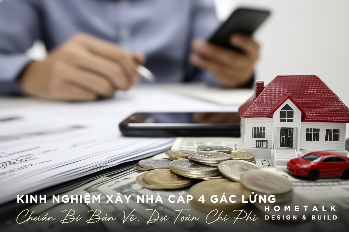 kinh nghiem xay nha cap 4 toi uu chi phi dau tien la chuan bi day du ho so ban ve du toan