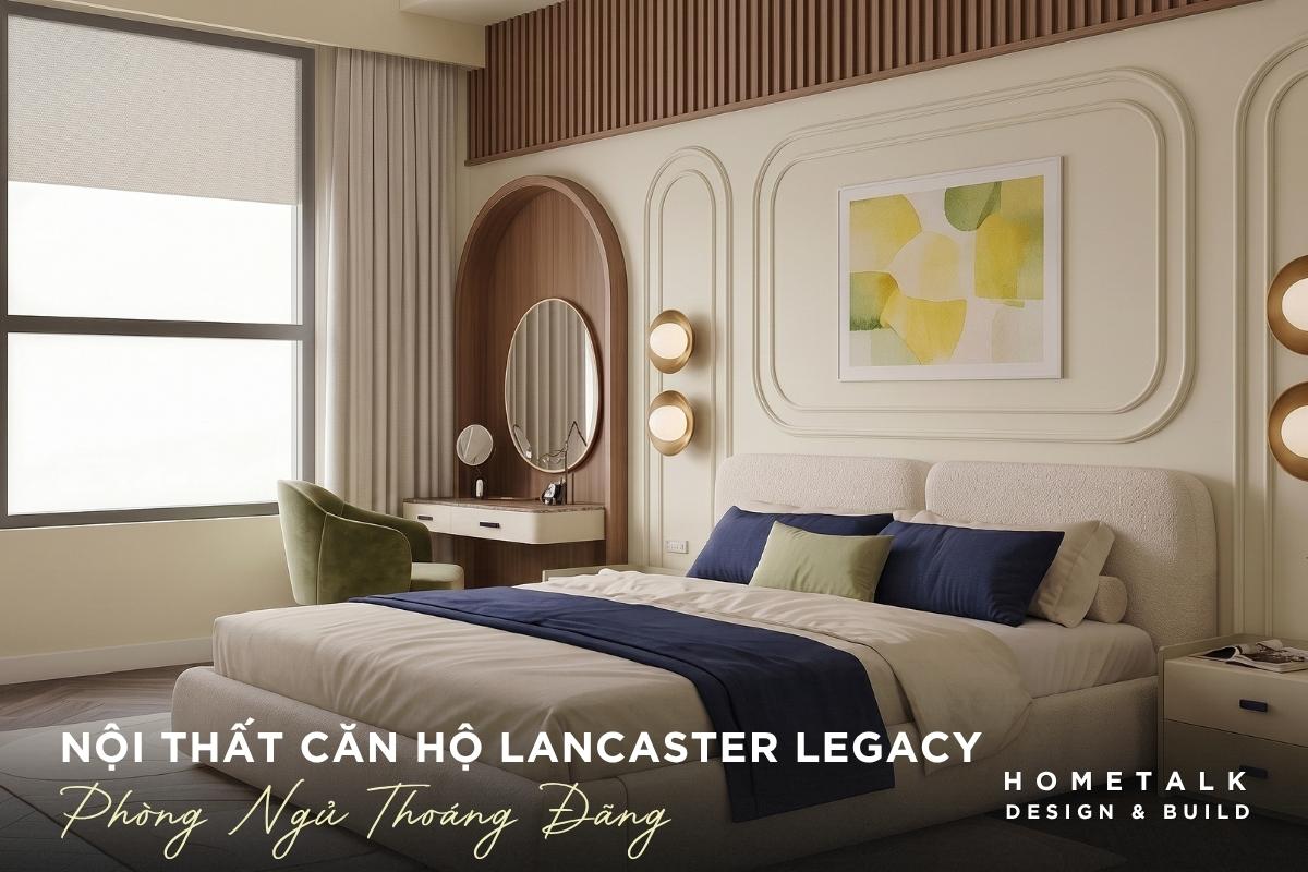 9+ mẫu thiết kế nội thất căn hộ Lancaster Legacy theo loại căn 49 lam noi bat khong gian phong ngu voi he tu trang tri mau xanh