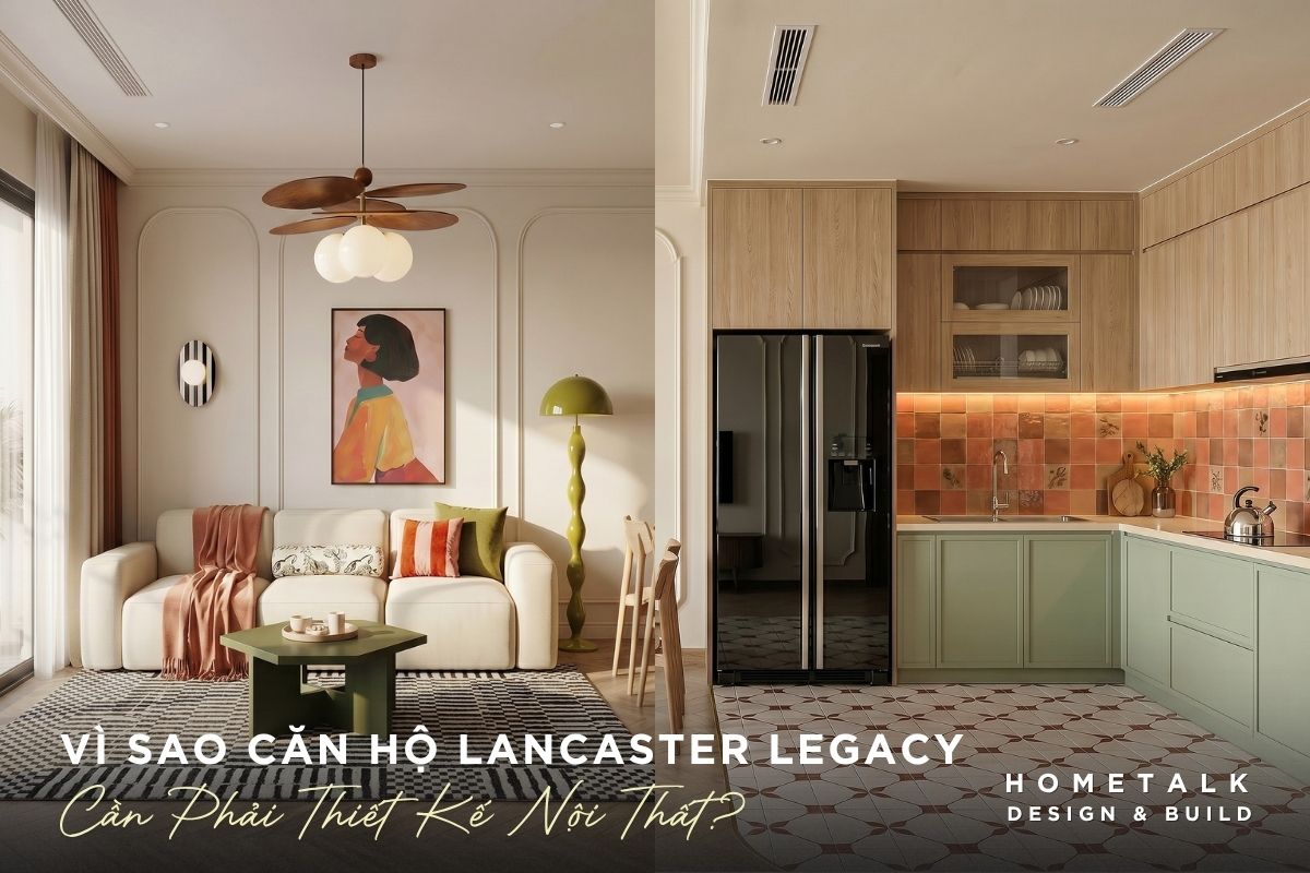 ly do nen chon dich vu thiet ke noi that cho cac can ho tai lancaster legacy