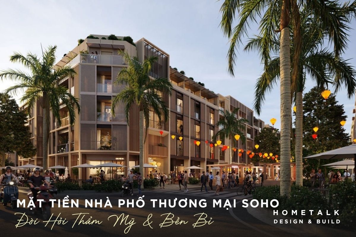 Mặt tiền nhà phố thương mại SOHO đòi hỏi cao về tính thẩm mỹ và độ bền bỉ mat tien nha pho thuong mai soho doi hoi cao ve tinh tham my va do ben bi