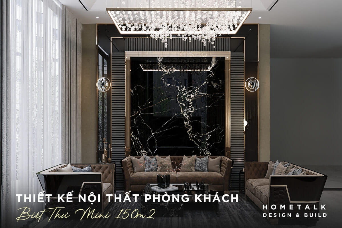 Mẫu nội thất biệt thự mini 150m2 sang trọng hiện đại với thiết kế phòng khách độc đáo, hút mắt, bóng bẩy mau noi that biet thu mini 150m2 sang trong hien dai voi thiet ke phong khach doc dao hut mat bong bay