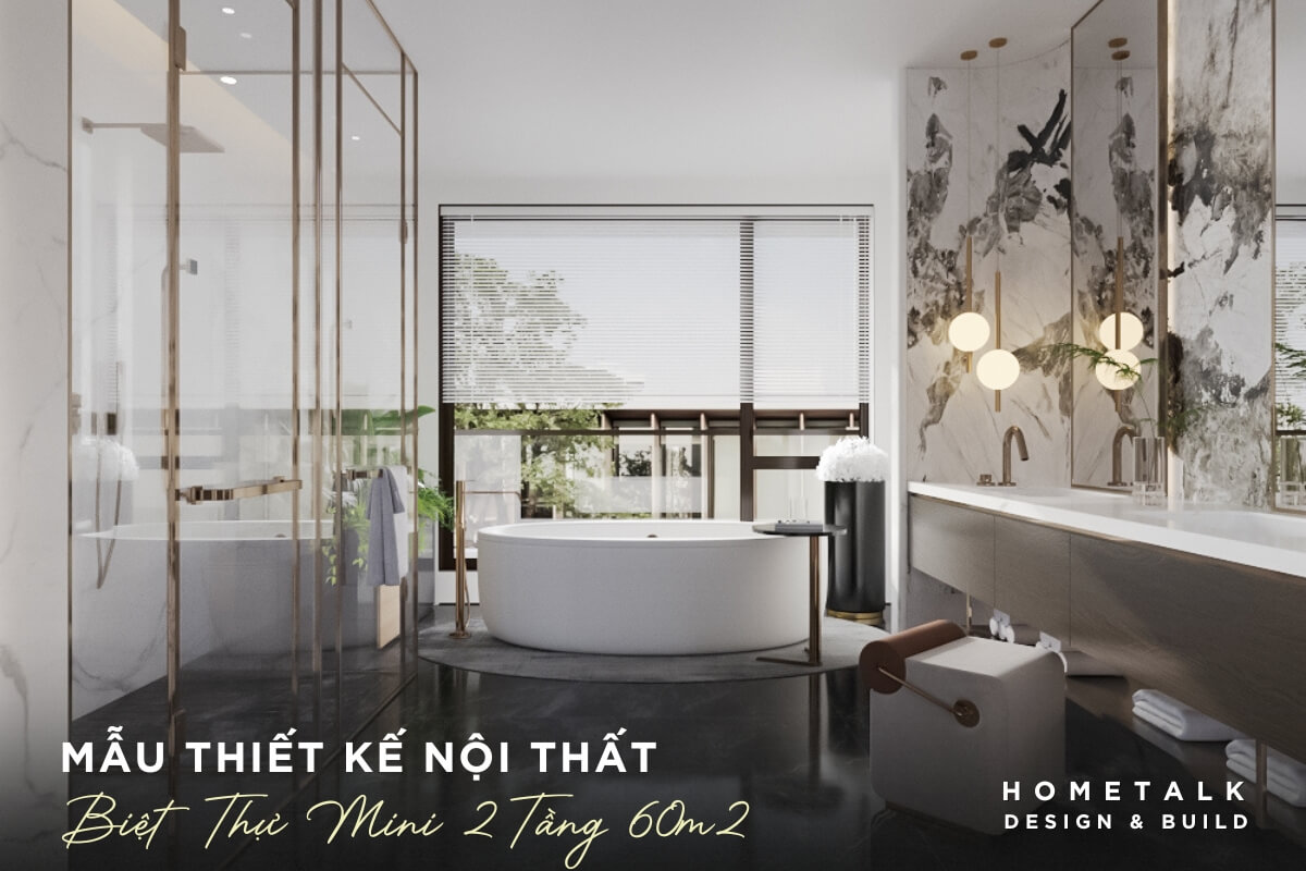 mau noi that biet thu mini 2 tang 60m2 thiet ke thong minh tan dung toi da dien tich phu hop voi gia dinh tre