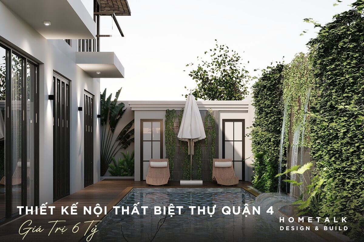 mau noi that biet thu quan 4 tri gia 6 ty voi khong gian san vuon tuoi mat ket hop ho boi ngoai troi