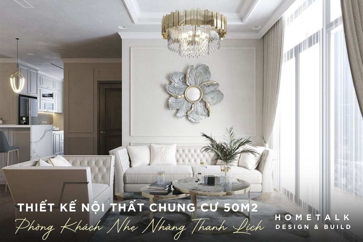 Mẫu thiết kế nội thất chung cư 50m2 quận 2 với phòng khách tone trung tính thanh lịch, tạo cảm giác rộng rãi mau thiet ke noi that chung cu 50m2 quan 2 voi phong khach tone trung tinh thanh lich tao cam giac rong rai