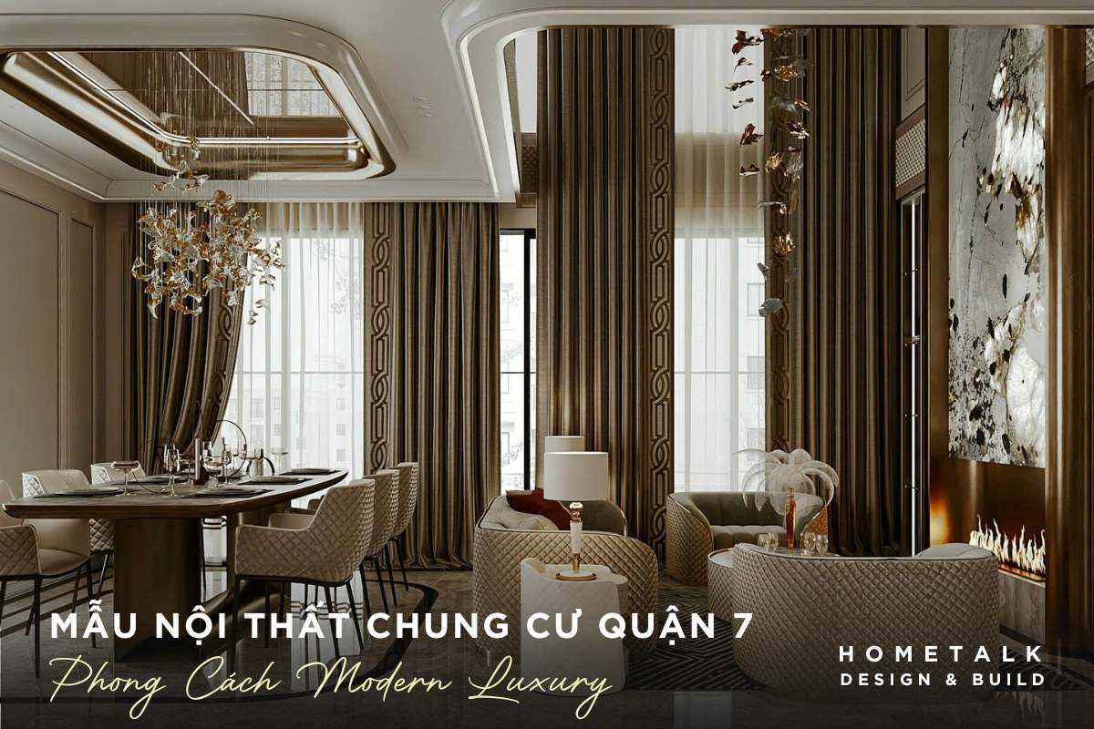 mau thiet ke noi that chung cu quan 7 phong cach modern luxury sang trong hien dai dang cap cho gia chu