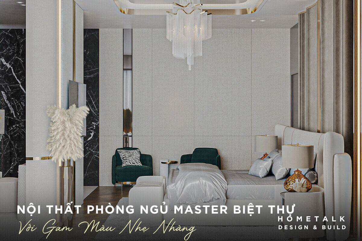 mau thiet ke phong ngu master biet thu sang trong co gam mau nhe nhang noi that cao cap