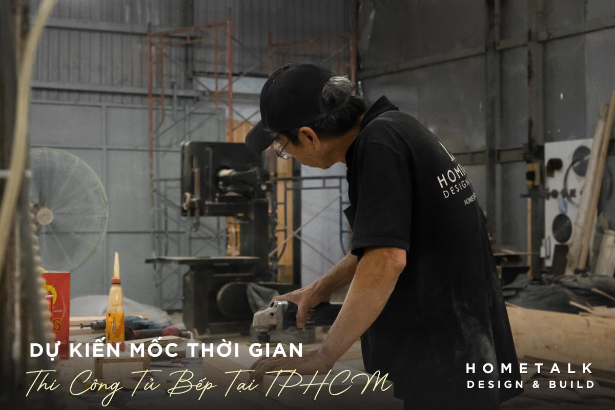 Mốc thời gian thi công tủ bếp tại xưởng TPHCM dự kiến moc thoi gian thi cong tu bep tai xuong tphcm du kien