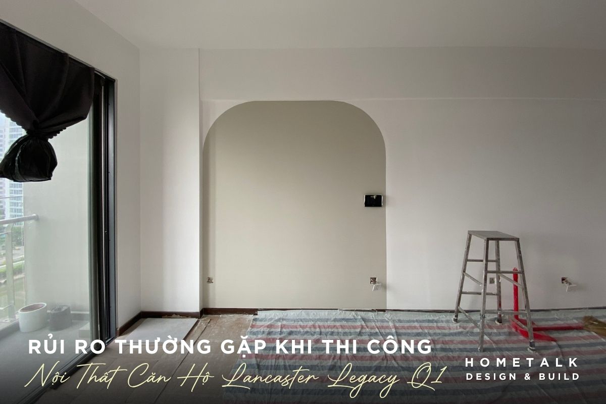 mot so diem rui ro khi thi cong noi that can ho tai lancaster legacy quan 1