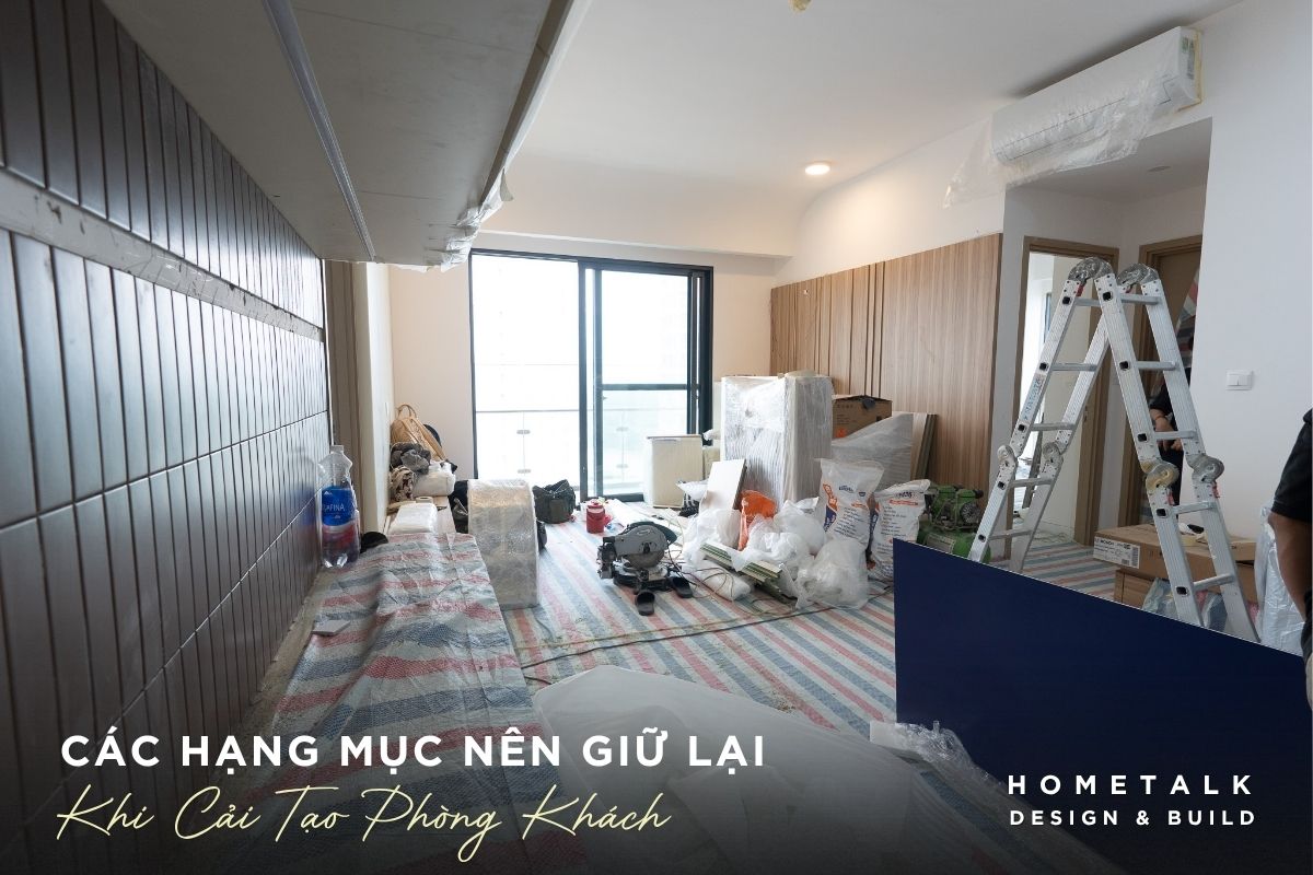 Một số hạng mục còn tốt, thường được giữ lại khi cải tạo không gian phòng khách mot so hang muc con tot thuong duoc giu lai khi cai tao khong gian phong khach