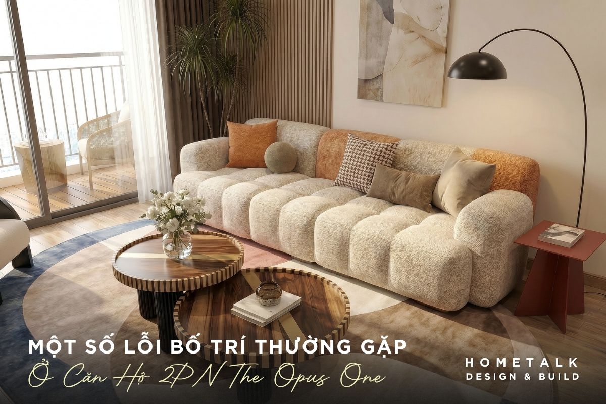 Một số lỗi bố trí nội thất thường gặp trong căn hộ 2 phòng ngủ The Opus One mot so loi bo tri noi that thuong gap trong can ho 2 phong ngu the opus one