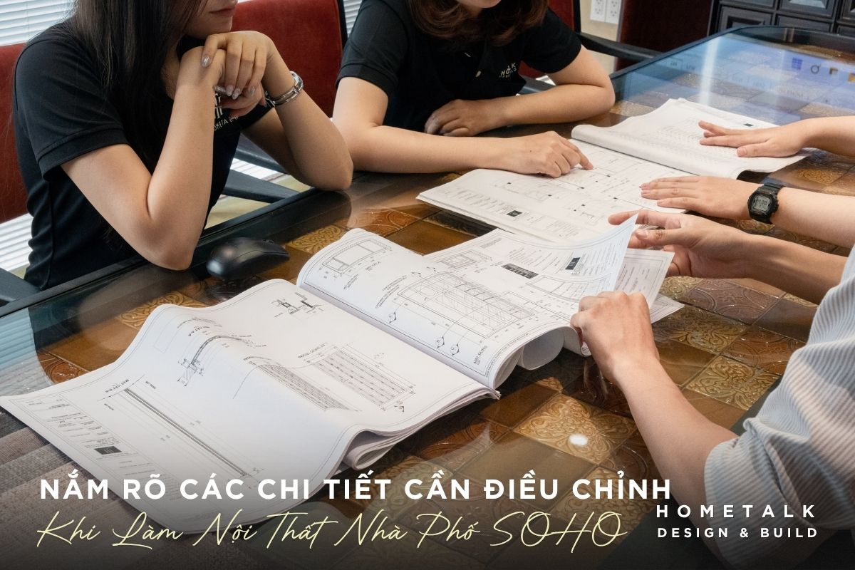 Nắm rõ các chi tiết cần chỉnh theo không gian thực tế của nhà phố SOHO nam ro cac chi tiet can chinh theo khong gian thuc te cua nha pho soho