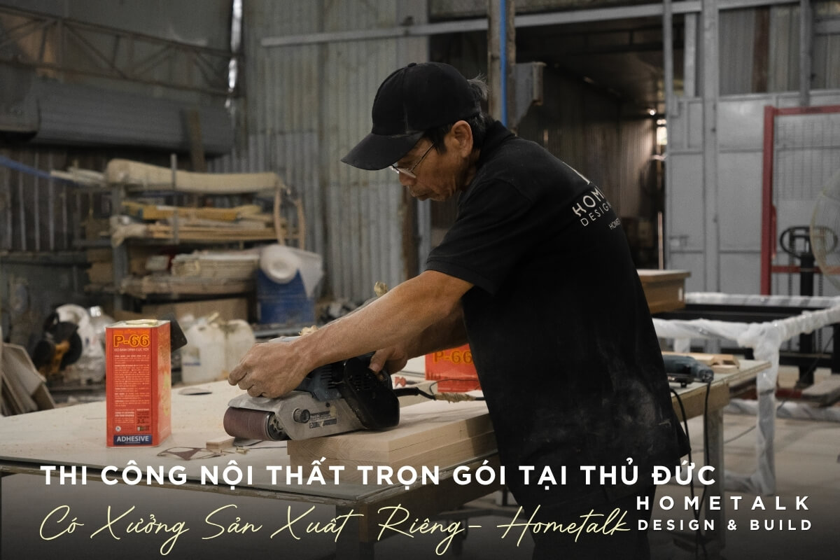 nen chon don vi co xuong rieng, gia tron goi minh bach de toi uu chi phi lam noi that nha pho thu duc