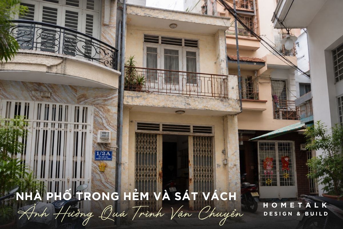 Cải tạo nhà phố TP.HCM theo hiện trạng: Thiết kế và thi công phù hợp 4 nha pho trong hem va sat vach anh huong truc tiep den qua trinh van chuyen, to chuc thi cong