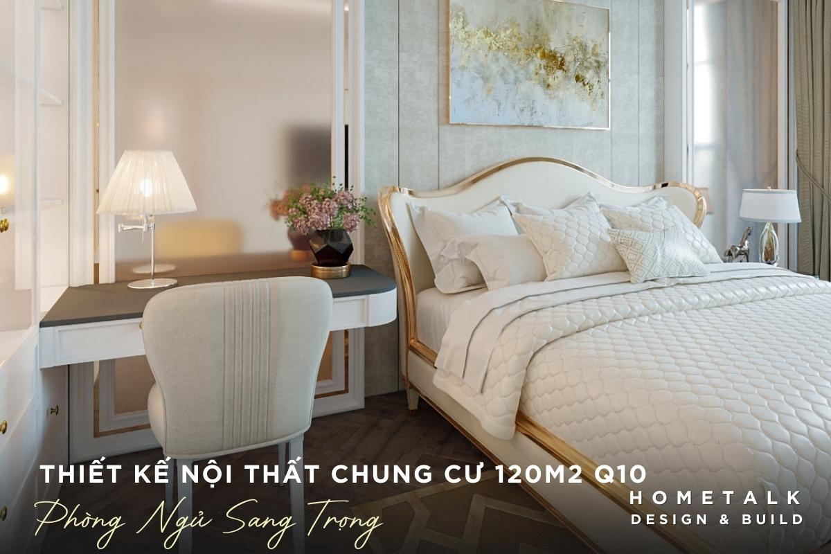 noi that phong ngu chung cu tan co dien 120m2 quan 10 bo tri giuong lon voi dau giuong boc da sang trong