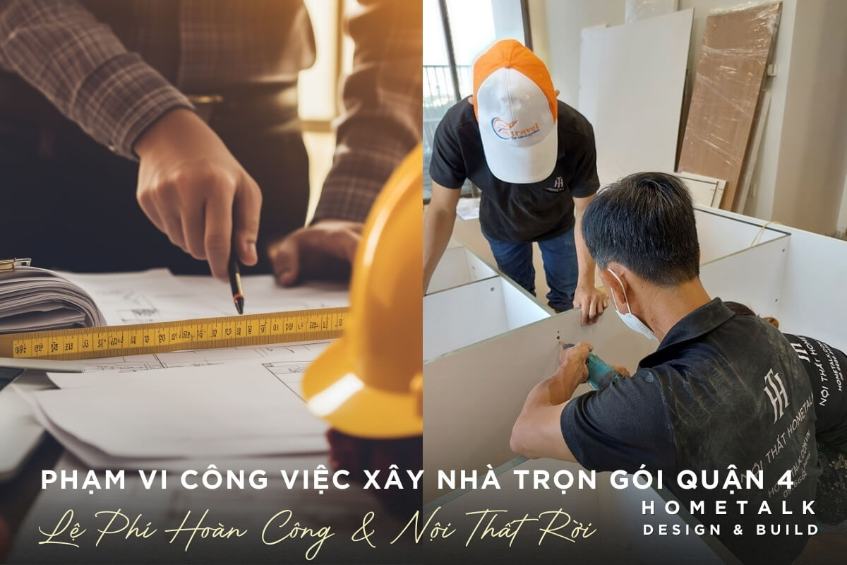 pham vi cong viec xay nha tron goi quan 4 tap trung vao phan le phi hoan cong va noi that roi
