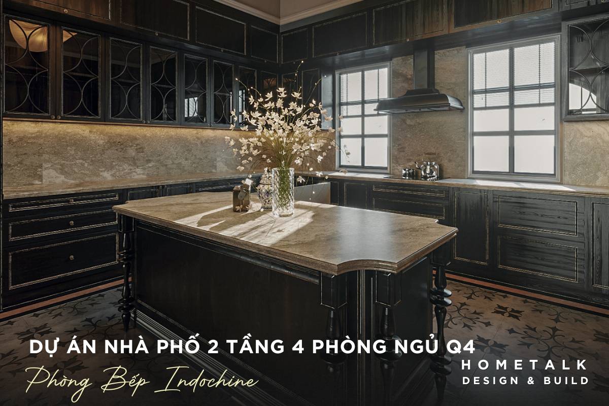 Công ty thiết kế thi công nội thất nhà phố Quận 4 TPHCM uy tín, chất lượng vượt trội 50 phong bep indochine sang trong voi tu go toi mau va ban dao da trung tam