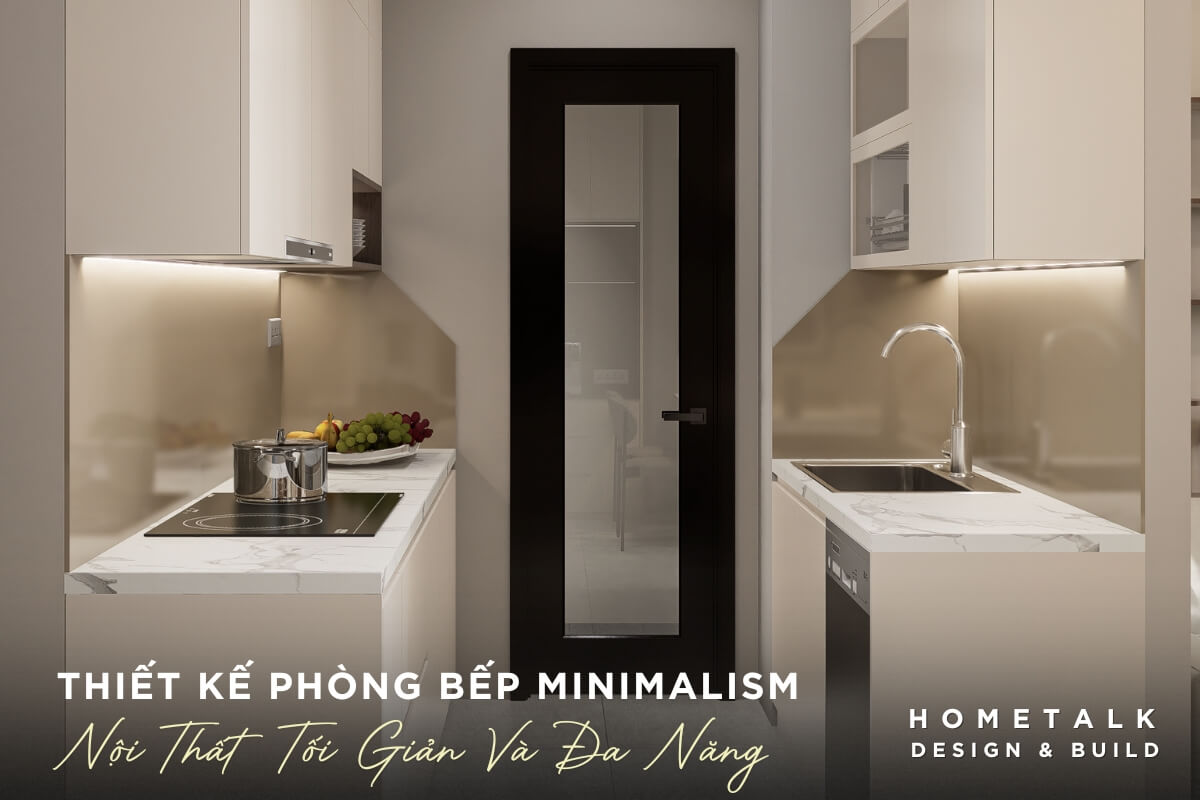 Phong bep Minimalism voi noi that toi gian va da nang tao nen mot khong gian nau nuong hien dai, gon gang va hieu qua