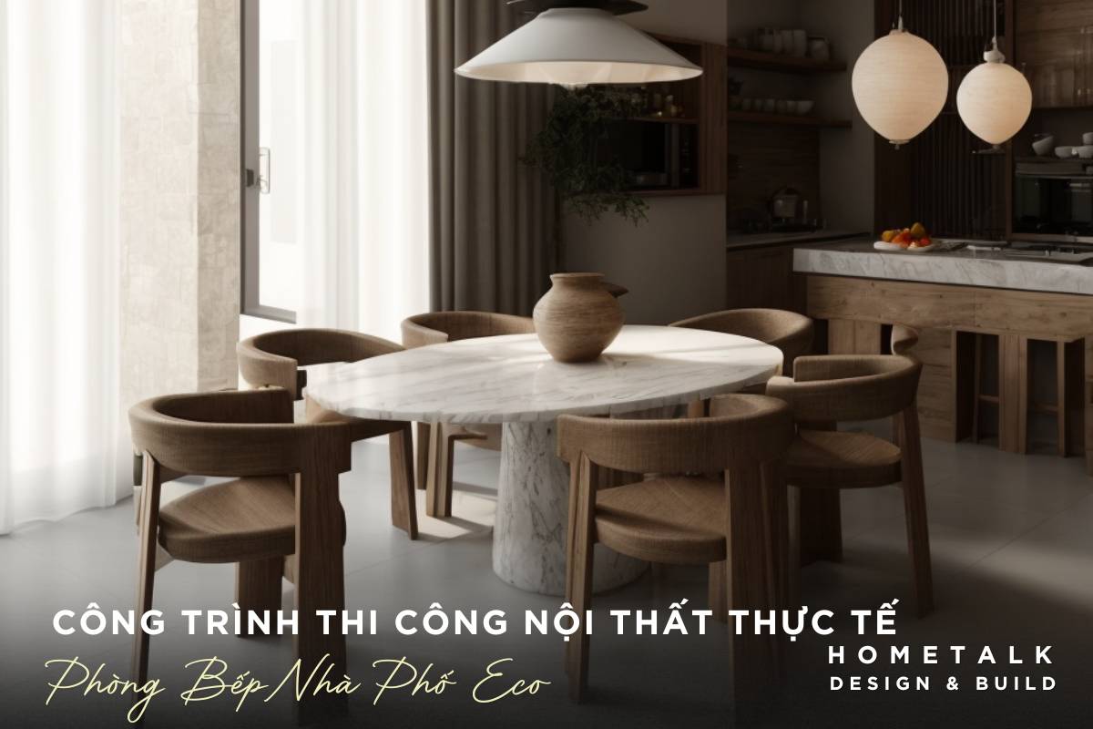 phong bep nha pho phong cach eco duoc thi cong hoan thien noi that boi hometalk