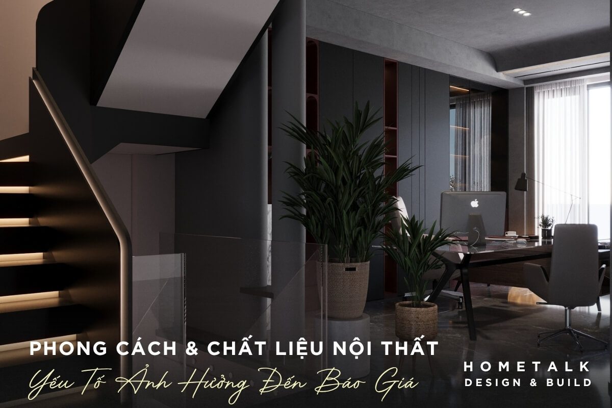 Phong cach thiet ke va chat lieu su dung la nhung yeu to then chot anh huong den bao gia noi that