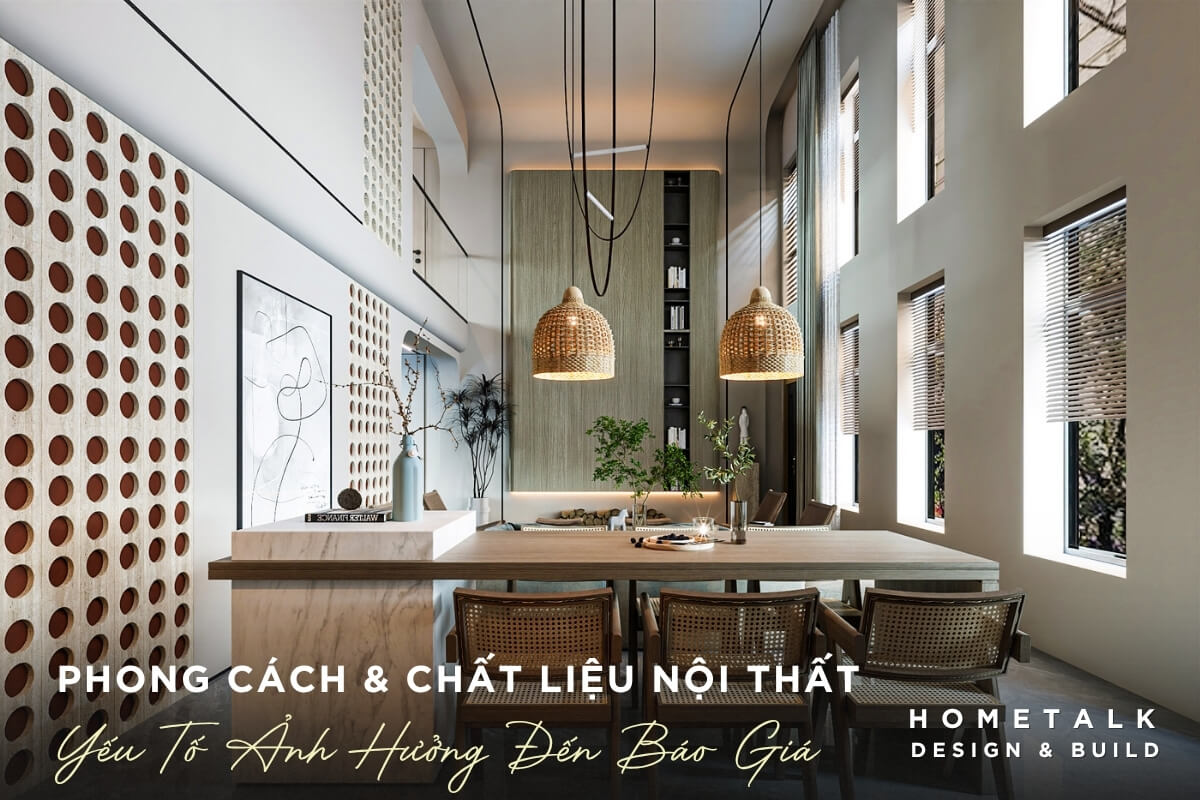 phong cach va chat lieu noi that la yeu to anh huong den bao gia thi cong tai hometalk