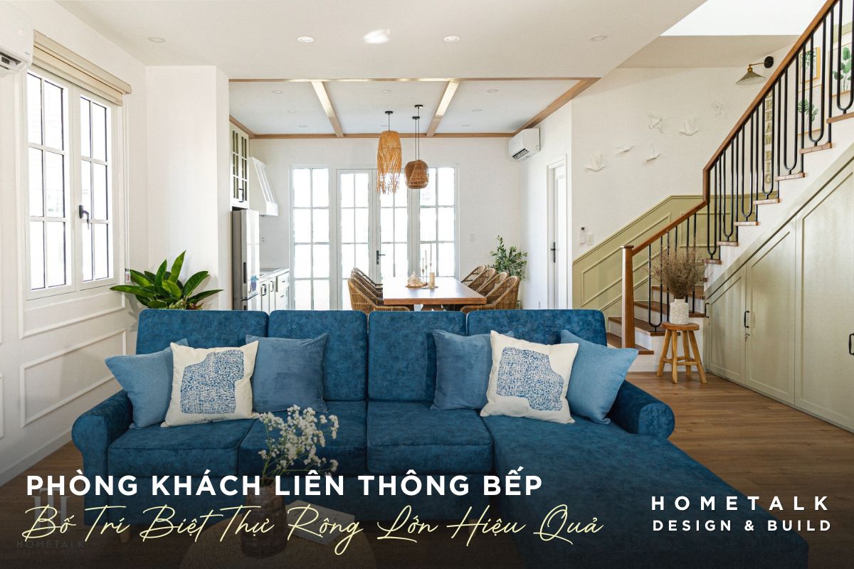 phong khach lien thong bep voi sofa chu l toi uu luu thong bo tri biet thu rong lon hieu qua