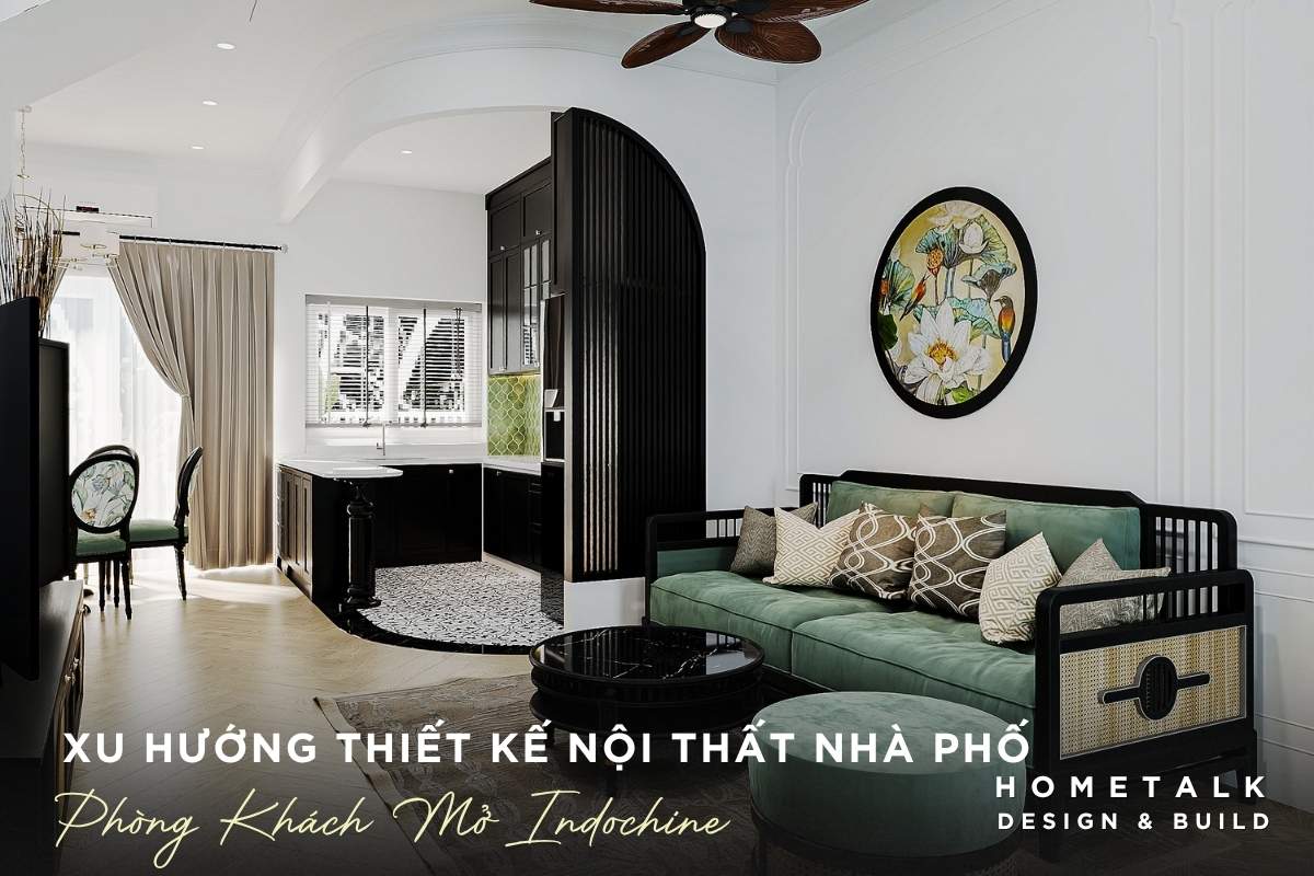 Công ty thiết kế thi công nội thất nhà phố quận 5 TPHCM chuyên nghiệp và uy tín 42 phong khach mo phong cach indochine noi bat voi sofa may tre gam xanh ngoc thanh lich
