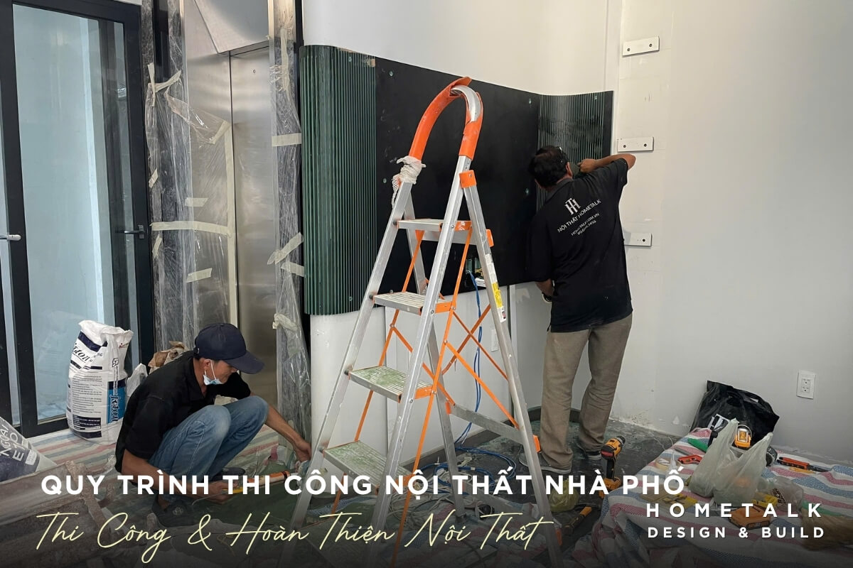 Qua trinh hoan thien thi cong noi that nha pho truoc khi ban giao cho khach hang