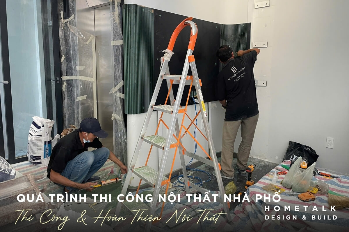 Qua trinh thi cong noi that va kiem tra chat luong truoc ban giao cua don vi Hometalk