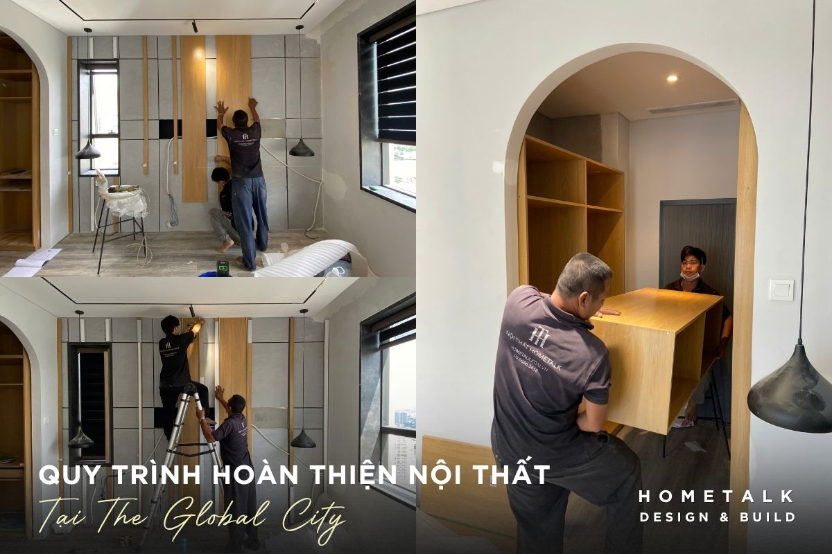 Thiết kế thi công nội thất The Global City trọn gói, chuyên nghiệp Quận 2 30 quy trinh hoan thien noi that the global city