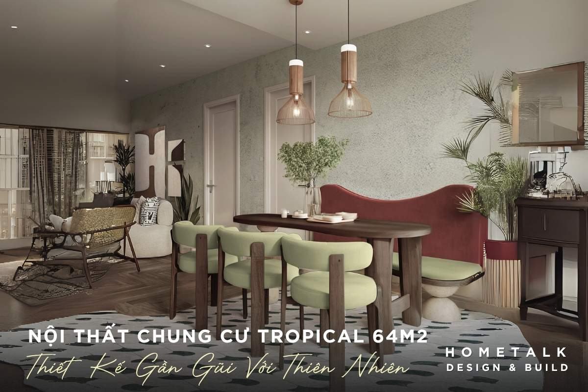 Thiết Kế Nội Thất Chung Cư Huyện Nhà Bè – Không Gian Gần Gũi Với Thiên Nhiên 8 su ket hop hoan hao giua ban go ghe olive den may tre tao nen can ho tropical 64m2 tien nghi