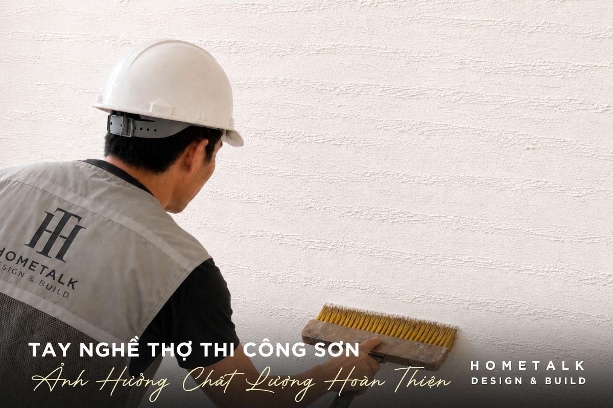 Dịch vụ thi công sơn hiệu ứng TPHCM uy tín, chuyên nghiệp Hometalk 31 tay nghe tho va kha nang phoi hop cua doi thi cong anh huong truc tiep den chat luong hoan thien