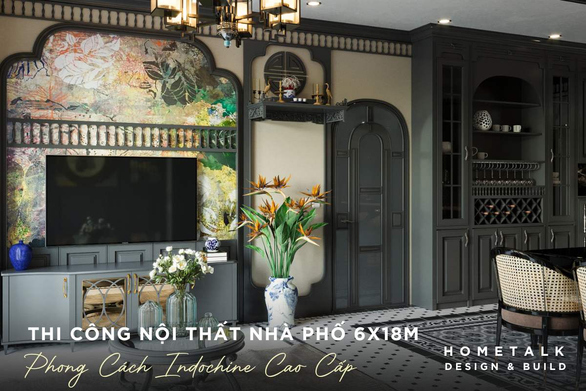 thi cong noi that nha pho 6x18m phong cach indochine cao cap