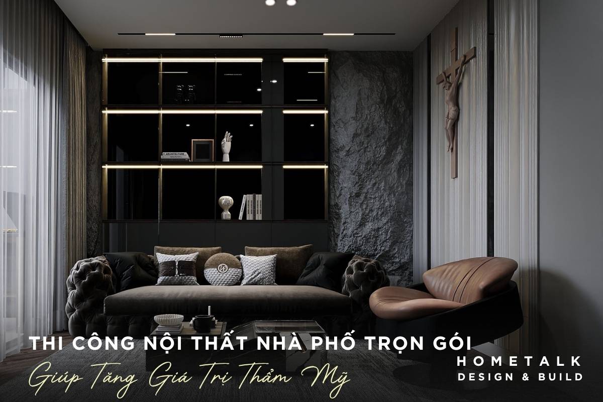 Công ty thiết kế thi công nội thất nhà phố Quận 6 TPHCM - Chuyên nghiệp, uy tín, giá tốt 33 thi cong noi that nha pho tron goi phong cach luxury giup tang gia tri tham my cho tong the