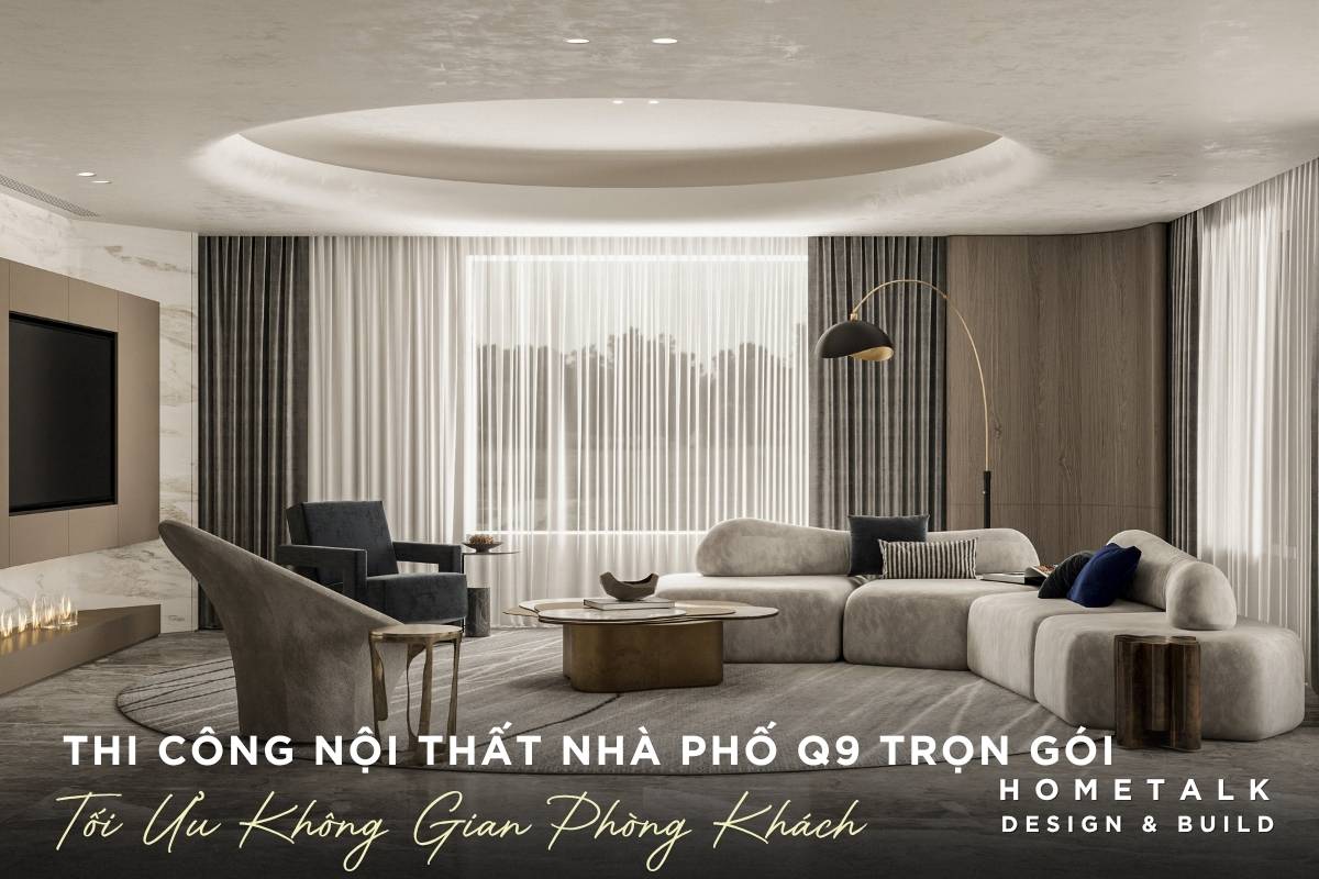 thi cong noi that phong khach cho nha pho quan 9 tron goi giup toi uu khong gian su dung
