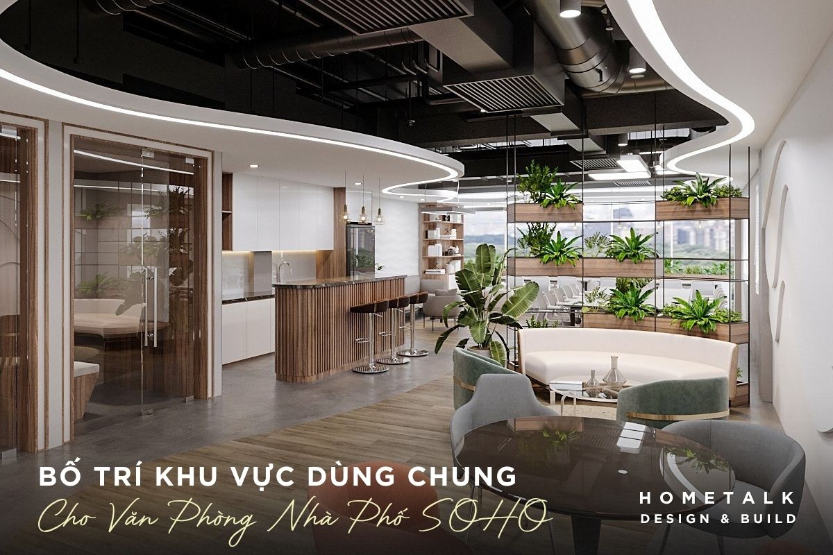 Thiết kế khu vực dùng chung của văn phòng nhà phố SOHO cho doanh nghiệp thiet ke khu vuc dung chung cua van phong nha pho soho cho doanh nghiep