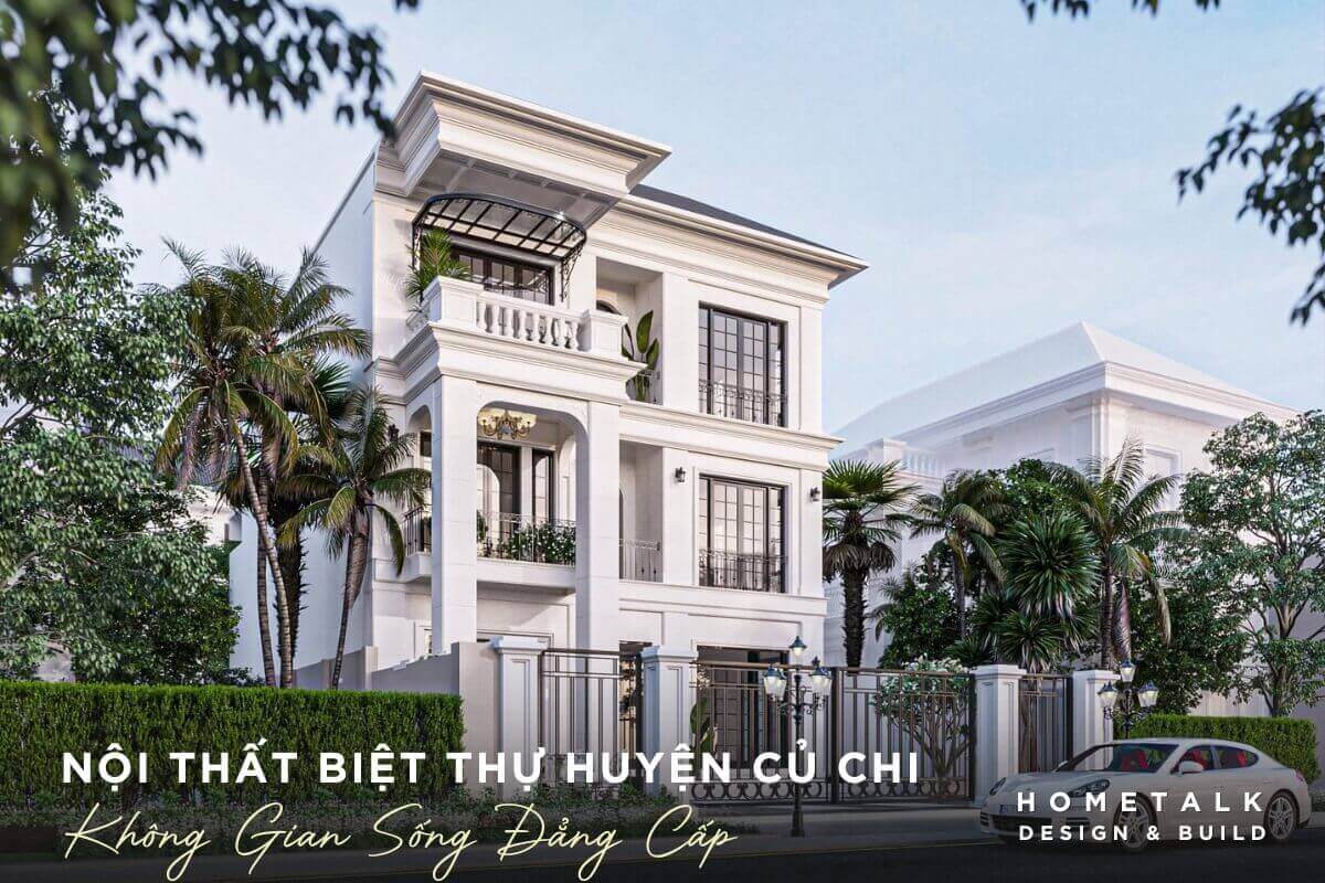 thiet ke noi that biet thu cu chi la yeu to quan trong bien ngoi nha thanh khong gian song am cung dang cap