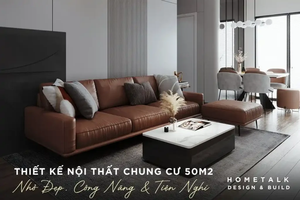 Thiết kế nội thất chung cư 50m2 đẹp, hiện đại, tiện nghi nhất 2026 84 thiet ke noi that chung cu 50m2 nho dep tien nghi cong nang