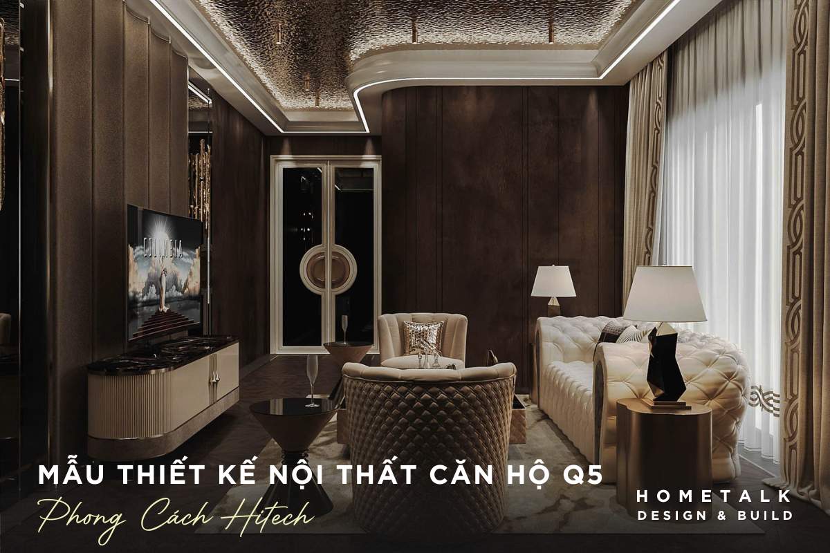 thiet ke noi that chung cu hitech quan 5 cong nghe cao co net dep hien dai dem lai khong gian song tien nghi cao