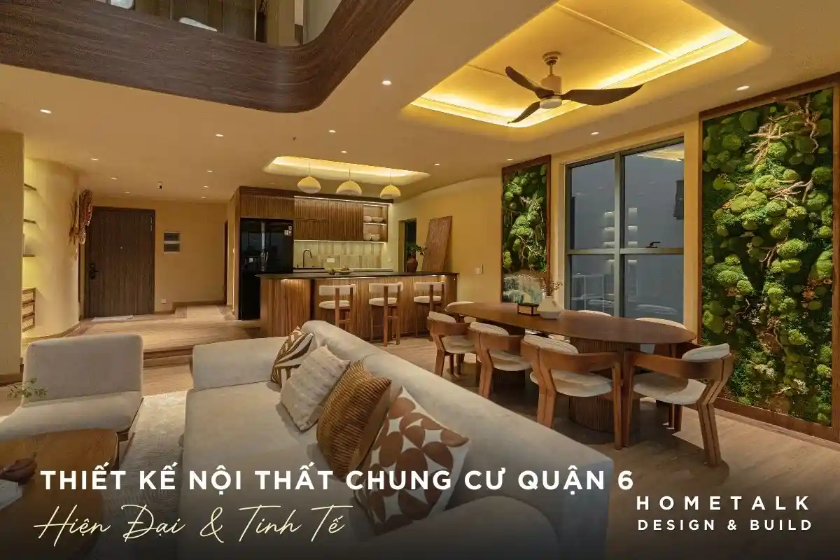 thiet ke noi that chung cu quan 6 tuoi moi hien dai va gan gui thien nhien