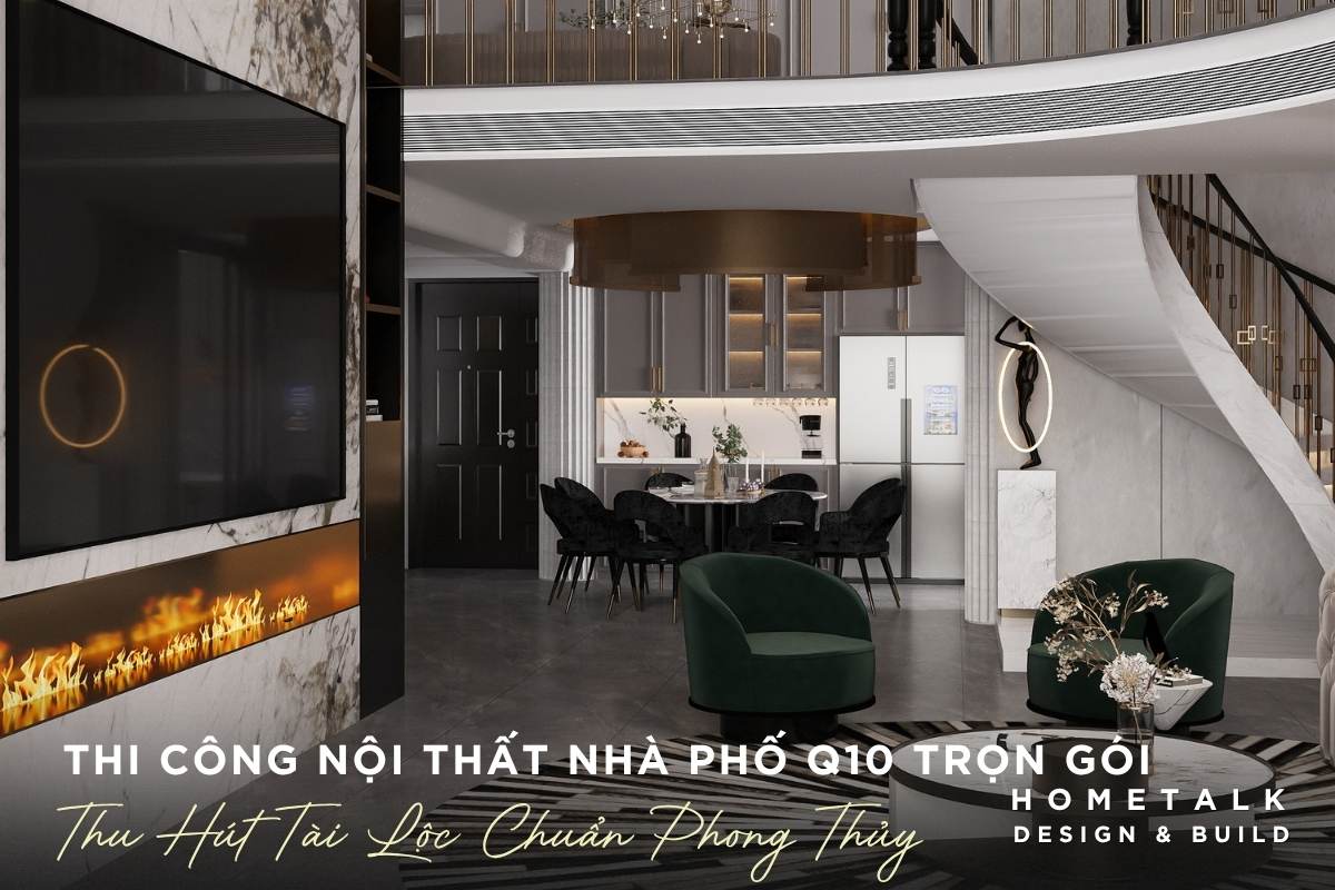 thiet ke noi that nha pho hop tron goi quan 10 chuan menh phong thuy giup thu hut tai loc