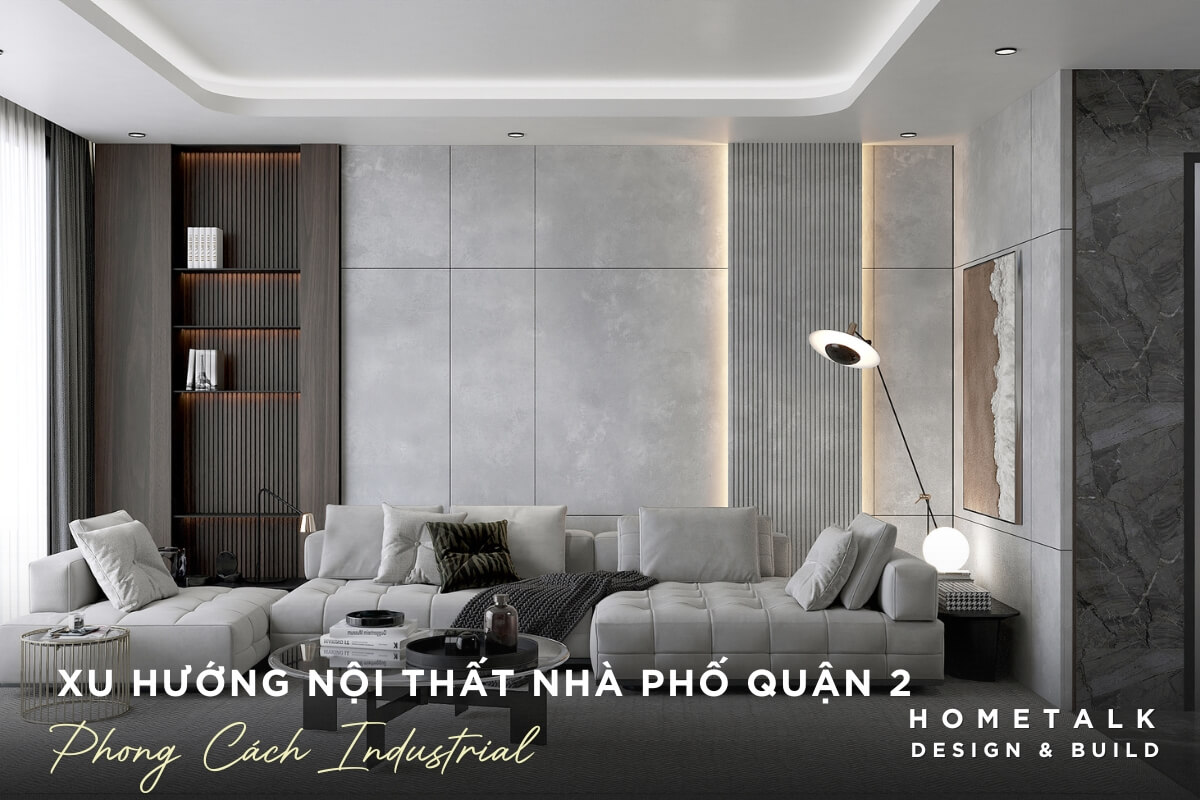 thiet ke noi that nha pho quan 2 industrial la xu huong duoc nhieu chu dau tu danh gia cao yeu thich