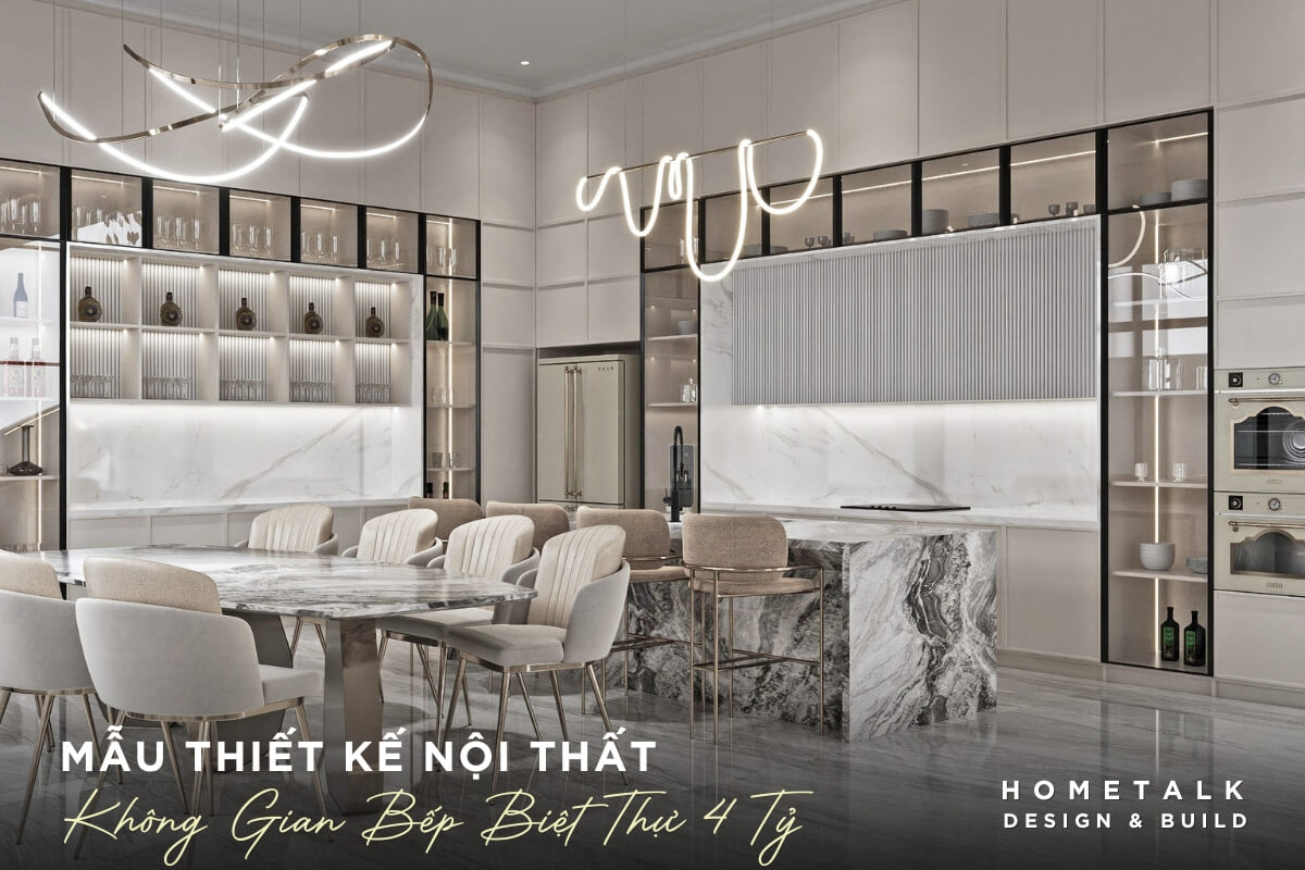 Thiết kế nội thất phòng bếp biệt thự 4 tỷ lệ với sự đơn giản nhưng sang trọng, nội thất màu trắng be thanh lịch, nhiều ánh sáng tự nhiên thiet ke noi that phong bep biet thu 4 ty le voi su don gian nhung sang trong noi that mau trang be thanh lich nhieu anh sang tu nhien