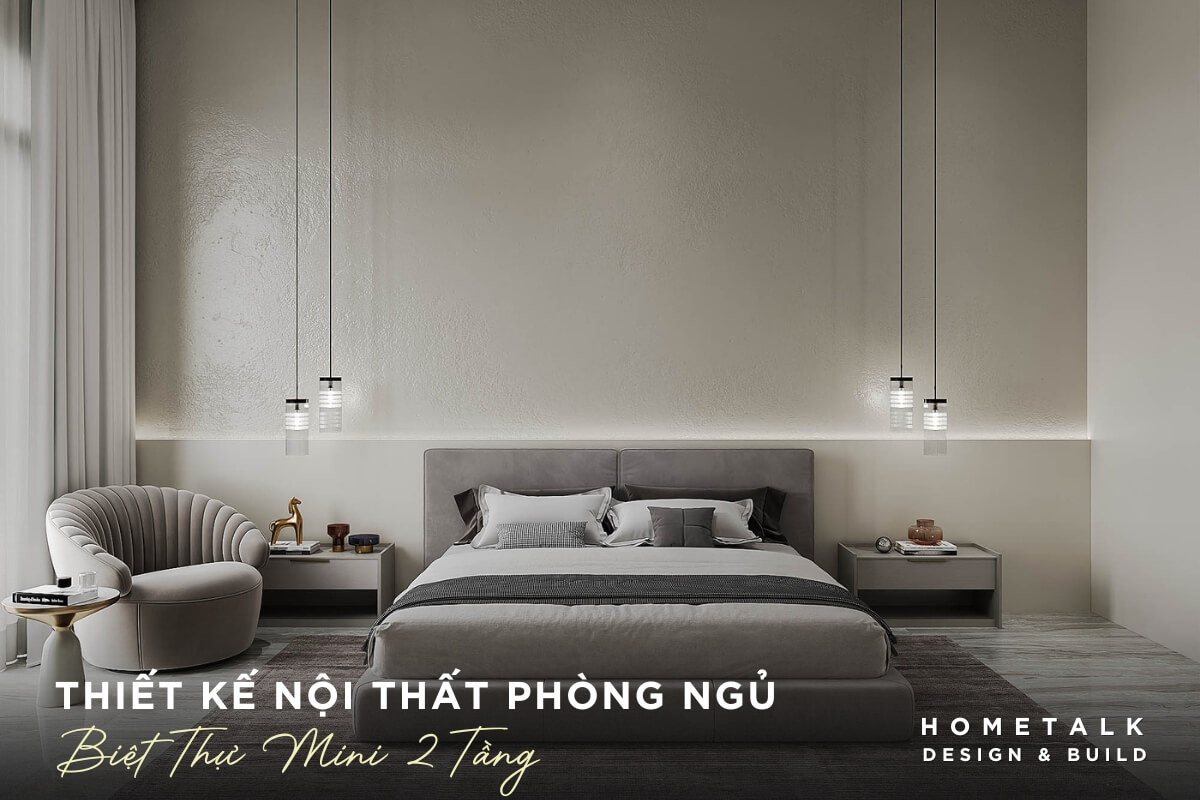 Thiết kế nội thất phòng ngủ biệt thự mini 2 tầng hiện đại tinh tế, tông màu be trắng, xám mang cảm giác ấm cúng và sang trọng thiet ke noi that phong ngu biet thu mini 2 tang hien dai tinh te tong mau be trang xam mang cam giac am cung va sang trong
