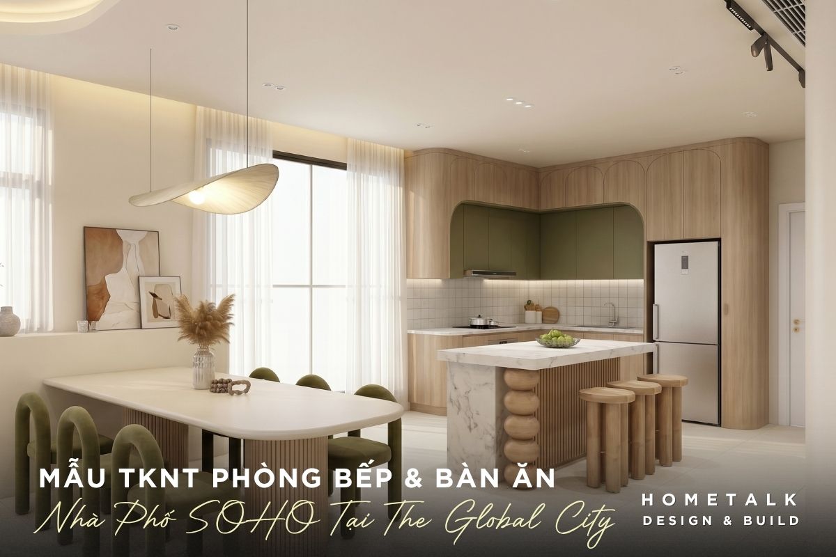 Thiết kế phòng bếp, ăn đồng bộ và đầy đủ tiện nghi cho nhà phố SOHO The Global City thiet ke phong bep an dong bo va day du tien nghi cho nha pho soho the global city