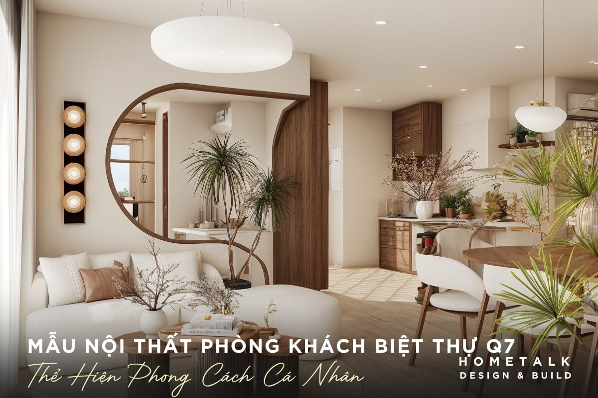 Thiết kế phòng khách biệt thự quận 7 đậm sở thích, gu thẩm mỹ cá nhân của chủ nhân thiet ke phong khach biet thu quan 7 dam so thich gu tham my ca nhan cua chu nhan