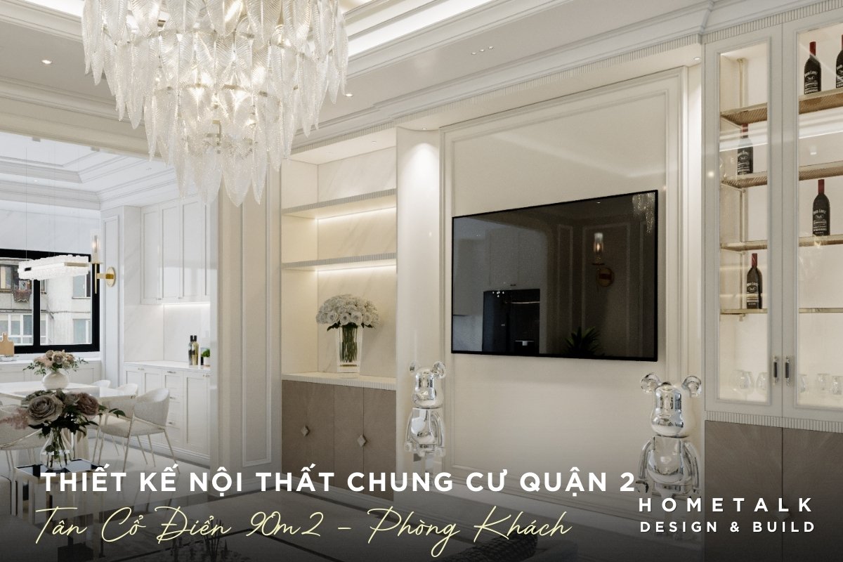 Thiết kế phòng khách chung cư quận 2 Tân Cổ Điển bố trí thiết bị TV hiện đại, thông minh thiet ke phong khach chung cu quan 2 tan co dien bo tri thiet bi tv hien dai thong minh