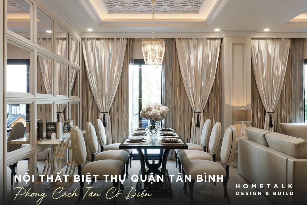 Thiết kế phòng khách liền bếp trong biệt thự Tân Cổ Điển, có nhiều họa tiết tinh xảo, trạm trổ, tạo điểm nhấn thiet ke phong khach lien bep trong biet thu tan co dien co nhieu hoa tiet tinh xao tram tro tao diem nhan