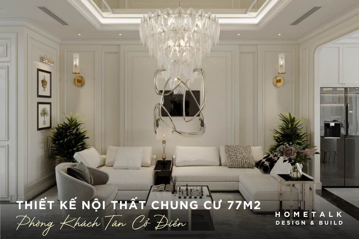 thiet ke phong khach tan co dien cho chung cu 77m2 quan 4 su dung tone kem trang thanh lich sang trong